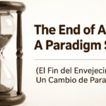 El FIn del Envejecimiento: Un cambio de Paradigma